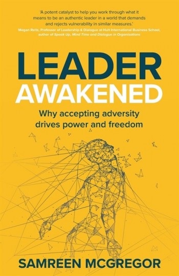 [POD] Leader Awakened: Why accepting adversity drives power and freedom (Paperback)