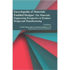 Encyclopaedia of Materials Enabled Designs: The Materials Engineering Perspective to Product Design and Manufacturing 3 Vols