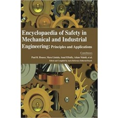 Encyclopaedia of Safety in Mechanical and Industrial Engineering: Principles and Applications 4 Vols