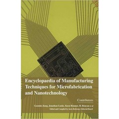 Encyclopaedia of Manufacturing Techniques for Microfabrication and Nanotechnology 4 Vols