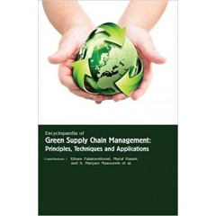 Encyclopaedia of Green Supply Chain Management: Principles, Techniques and Applications 3 Vols