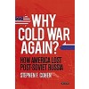Why Cold War Again? : How America Lost Post-Soviet Russia (Paperback)
