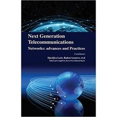 Next Generation Telecommunications Networks: Advances and Practices