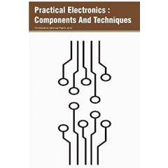 Practical Electronics : Components And Techniques