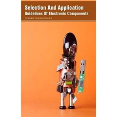 Selection And Application Guidelines Of Electronic Components 2 Vols