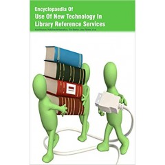 Encyclopaedia of Use Of New Technology In Library Reference Services    3 Vols
