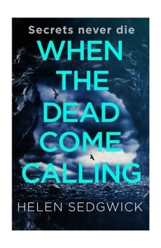 When the Dead Come Calling: The Burrowhead Mysteries