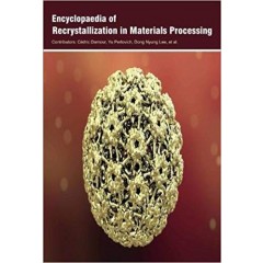 Encyclopaedia of Recrystallization in Materials Processing  3 Vols