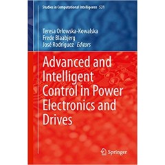 Advanced and Intelligent Control in Power Electronics and Drives