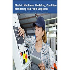 Electric Machines: Modeling, Condition Monitoring and Fault Diagnosis