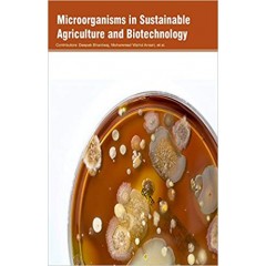 Microorganisms in Sustainable Agriculture and Biotechnology