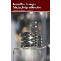 Compact Heat Exchangers: Selection, Design and Operation