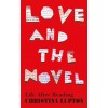 Love and the Novel : Life After Reading (Paperback, Main)