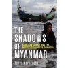 The Shadows of Myanmar : Aung San Suu Kyi and the Persecution of the Rohingya (Hardcover)