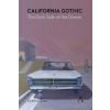 California Gothic: The Dark Side of the Dream (Paperback)