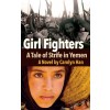 Girl Fighters: A Tale of Strife in Yemen (Paperback)
