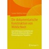 Die Dokumentarische Konstruktion Von Wirklichkeit: Eine Einf?rung in Geschichte Und Theorie Des Dokumentarfilms Aus Filmsoziologischer Perspektive (Paperback, 1. Aufl. 2022)