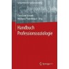 Handbuch Professionssoziologie (Hardcover, 1. Aufl. 2022)