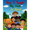 [POD] How I Taught My Kids to Read 2 (Paperback)